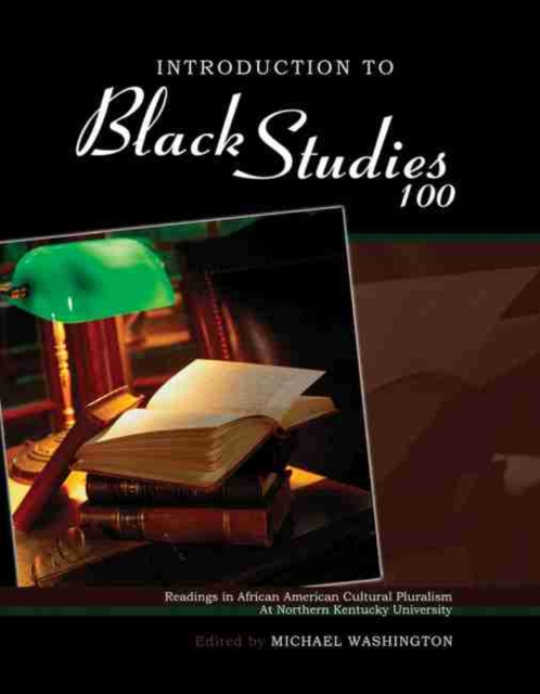 Introduction to Black Studies 100: Readings in African American Cultural Pluralism, Paperback / softback Book
