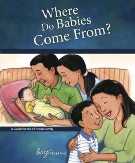 Where Do Babies Come From? : For Boys Ages 6-8 - Learning About Sex, Hardback Book