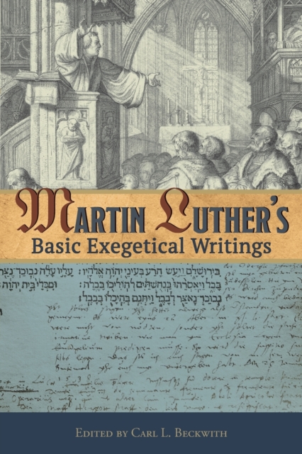 Martin Luther's Basic Exegetical Writings, Paperback / softback Book