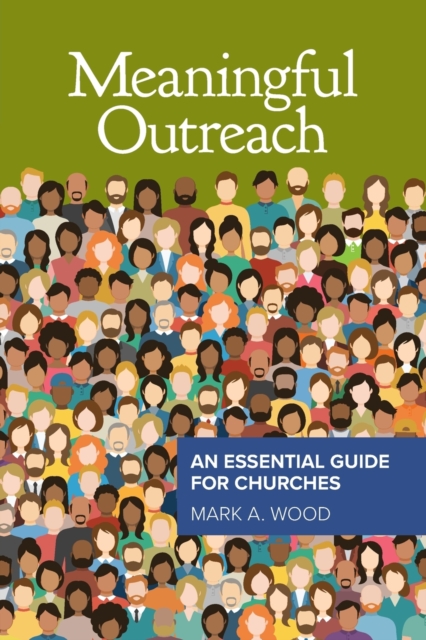 Meaningful Outreach : An Essential Guide for Churches, Paperback / softback Book