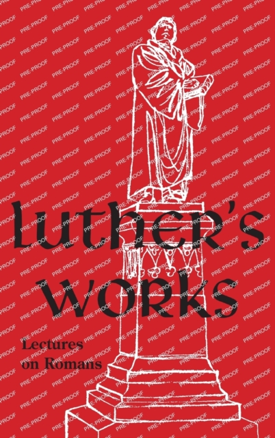 Luther's Works - Volume 25 : (Lectures on Romans), Hardback Book