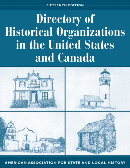 Directory of Historical Organizations in the United States and Canada, Paperback / softback Book