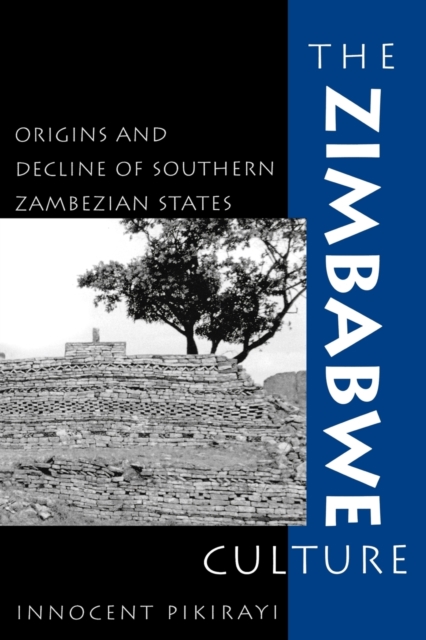 The Zimbabwe Culture : Origins and Decline of Southern Zambezian States, Paperback / softback Book