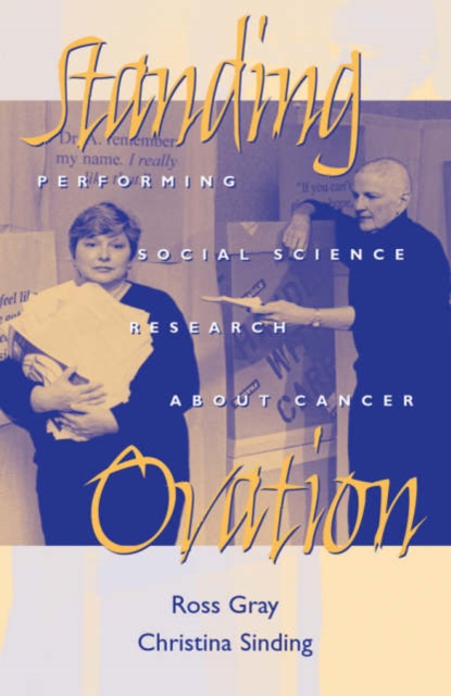 Standing Ovation : Performing Social Science Research About Cancer, Mixed media product Book
