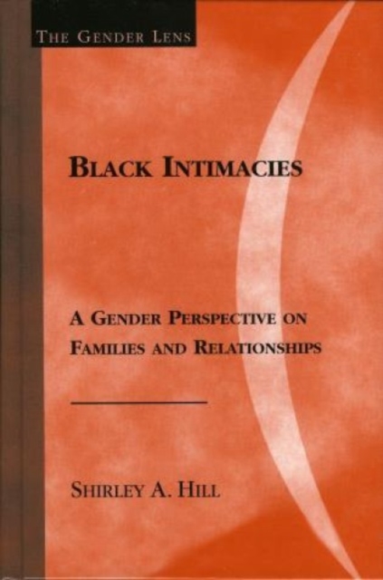 Black Intimacies : A Gender Perspective on Families and Relationships, Hardback Book