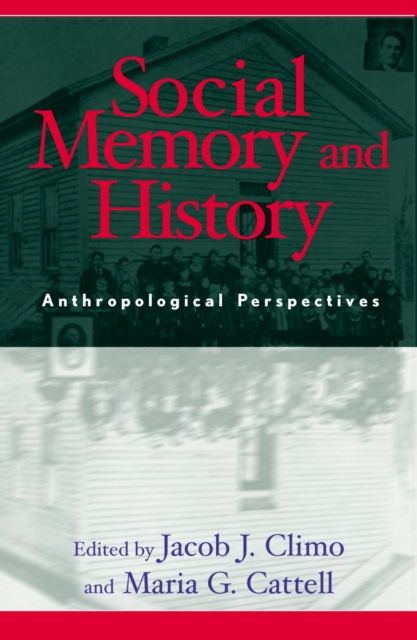 Social Memory and History : Anthropological Perspectives, Hardback Book