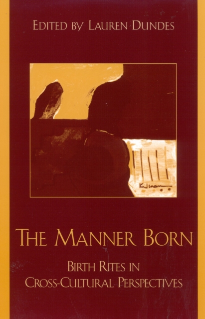 The Manner Born : Birth Rites in Cross-Cultural Perspective, Paperback / softback Book