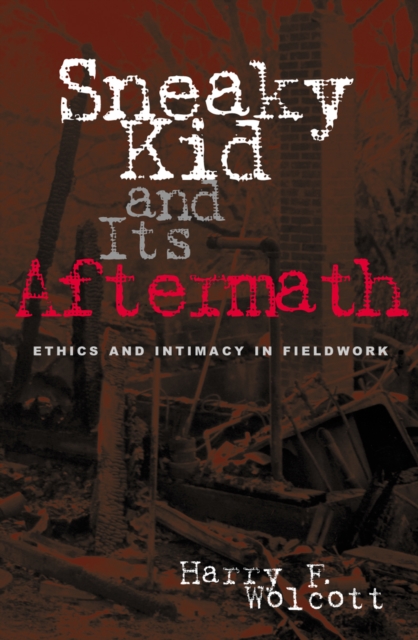 Sneaky Kid and Its Aftermath : Ethics and Intimacy in Fieldwork, Hardback Book