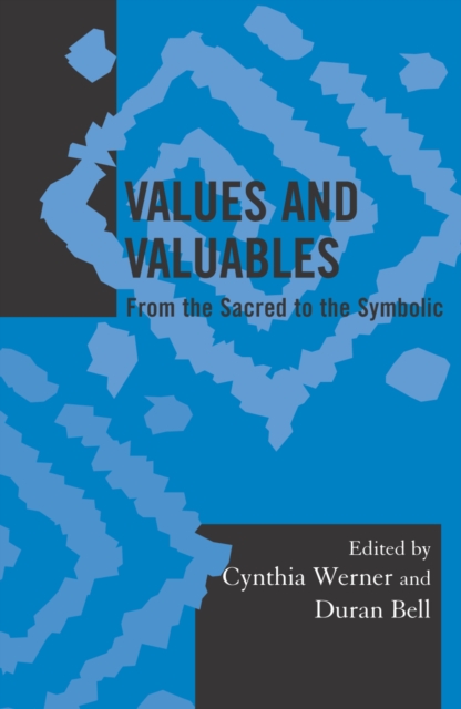 Values and Valuables : From the Sacred to the Symbolic, Paperback / softback Book