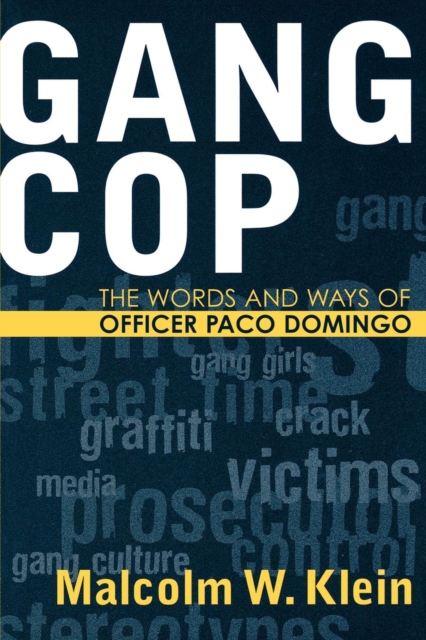 Gang Cop : The Words and Ways of Officer Paco Domingo, Paperback / softback Book