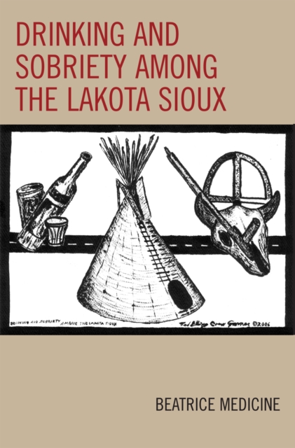 Drinking and Sobriety among the Lakota Sioux, Hardback Book