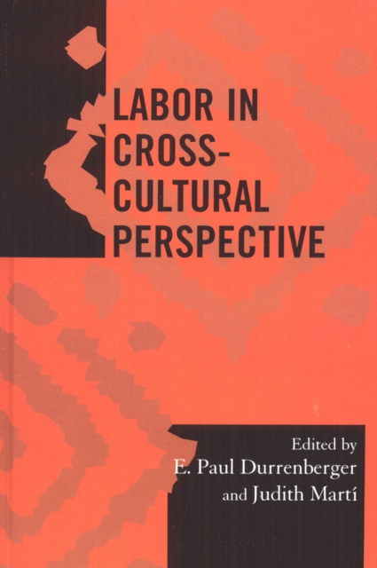 Labor in Cross-Cultural Perspective, Hardback Book
