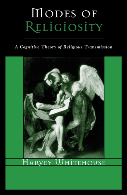 Modes of Religiosity : A Cognitive Theory of Religious Transmission, Paperback / softback Book