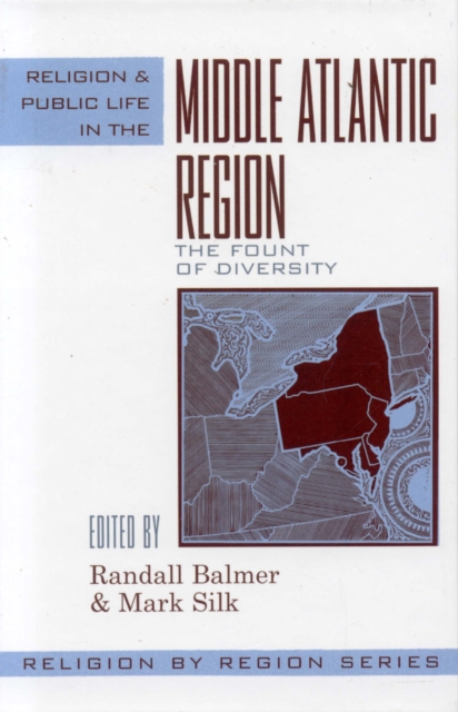 Religion and Public Life in the Middle Atlantic Region : Fount of Diversity, Hardback Book