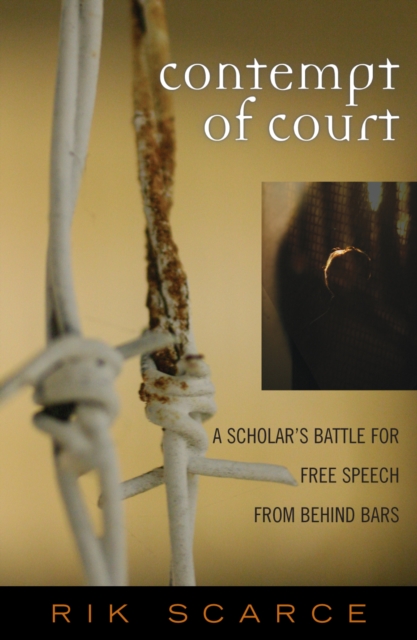 Contempt of Court : A Scholar's Battle for Free Speech from Behind Bars, Paperback / softback Book