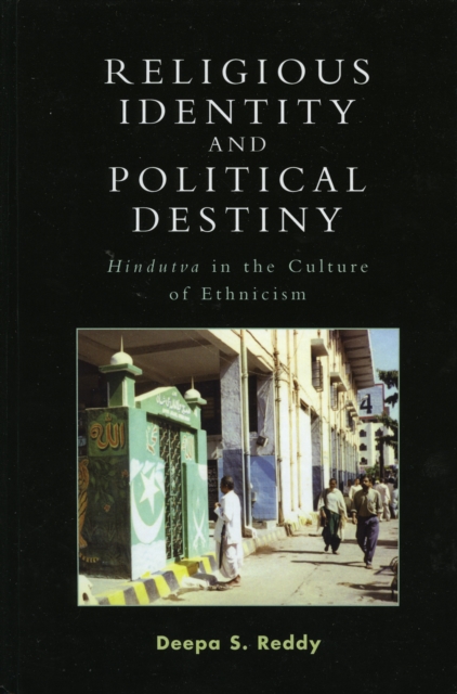 Religious Identity and Political Destiny : 'Hindutva' in the Culture of Ethnicism, Hardback Book