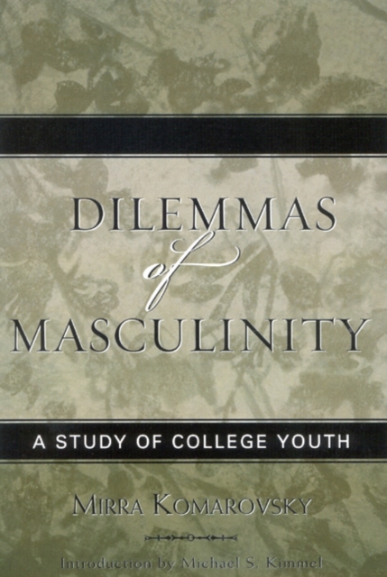 Dilemmas of Masculinity : A Study of College Youth, Paperback / softback Book