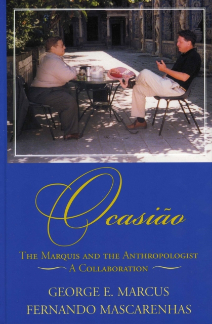 Ocasi<o : The Marquis and the Anthropologist, A Collaboration, Hardback Book