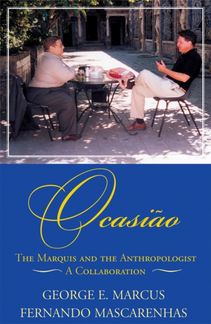 Ocasiao : The Marquis and the Anthropologist, A Collaboration, Paperback / softback Book