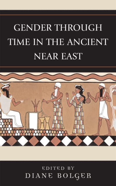 Gender Through Time in the Ancient Near East, Hardback Book