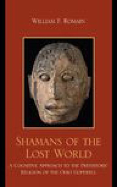 Shamans of the Lost World : A Cognitive Approach to the Prehistoric Religion of the Ohio Hopewell, Hardback Book