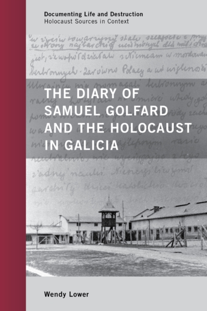The Diary of Samuel Golfard and the Holocaust in Galicia, Paperback / softback Book