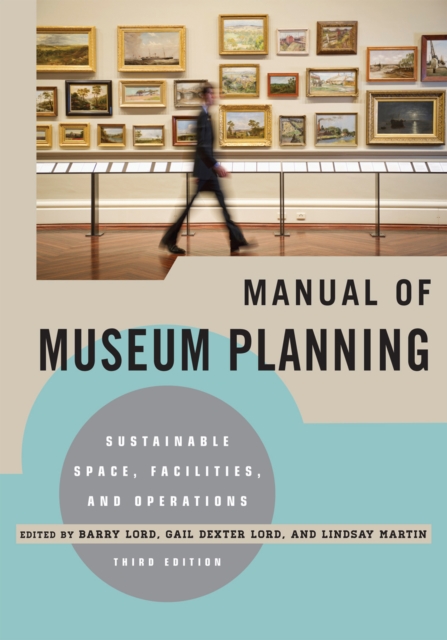 Manual of Museum Planning : Sustainable Space, Facilities, and Operations, Hardback Book
