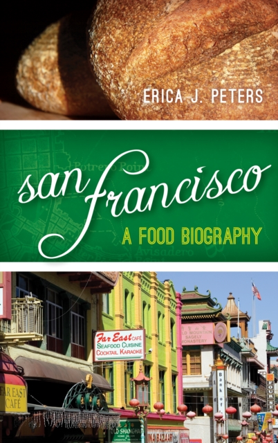 San Francisco : A Food Biography, Hardback Book