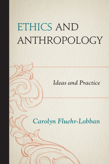 Ethics and Anthropology : Ideas and Practice, Paperback / softback Book