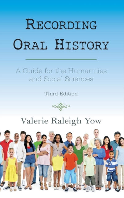 Recording Oral History : A Guide for the Humanities and Social Sciences, Hardback Book