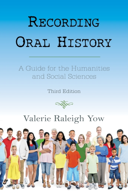 Recording Oral History : A Guide for the Humanities and Social Sciences, Paperback / softback Book