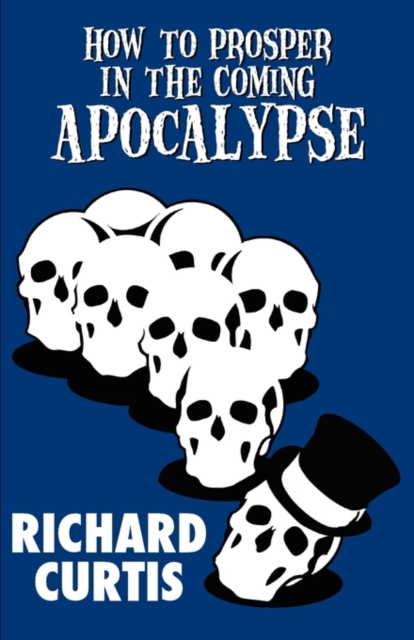 How to Prosper in the Coming Apocalypse, Paperback / softback Book