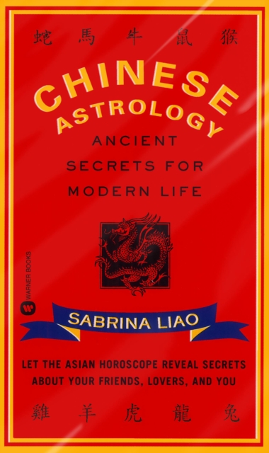 Chinese Astrology : Ancient Secrets for Modern Life, EPUB eBook