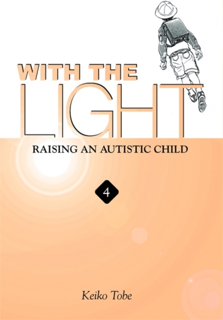 With the Light... Vol. 4 : Raising an Autistic Child, Paperback / softback Book