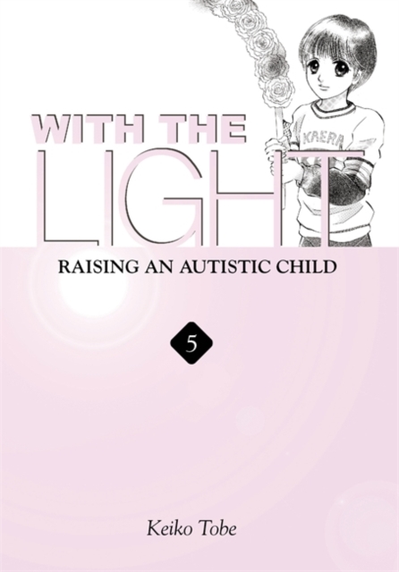 With the Light... Vol. 5 : Raising an Autistic Child, Paperback / softback Book