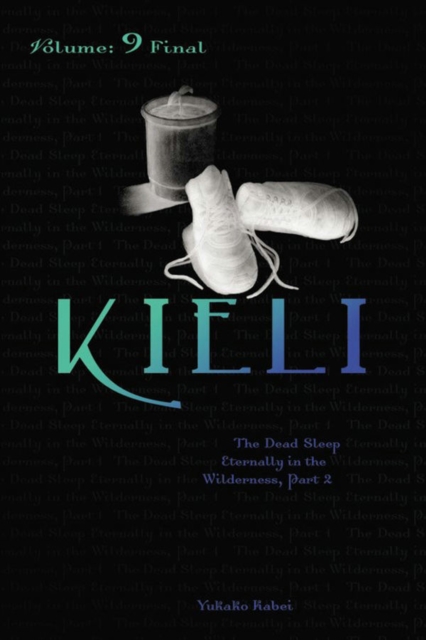 Kieli, Vol. 9 (light novel) : The Dead Sleep Eternally in the Wilderness, Part 2, Paperback / softback Book