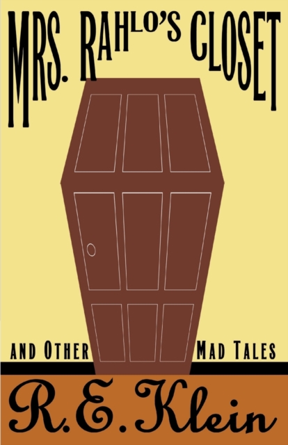 Mrs. Rahlo's Closet and Other Mad Tales, Paperback / softback Book