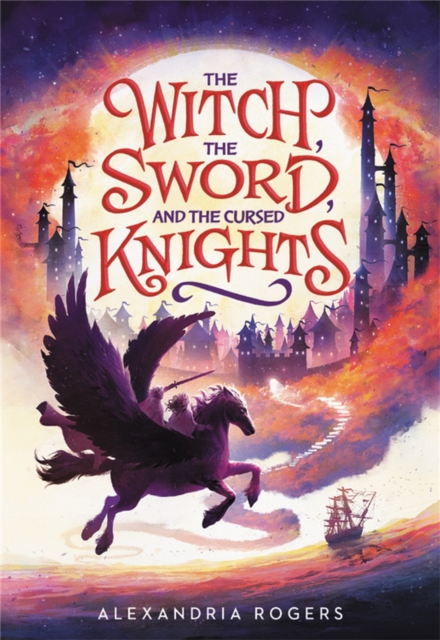 The Witch, The Sword, and the Cursed Knights, Hardback Book