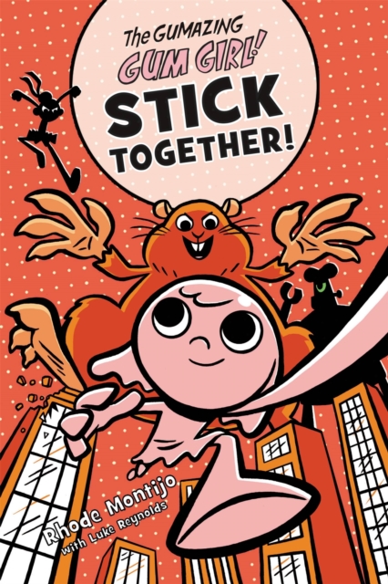 The Gumazing Gum Girl! Stick Together!, Hardback Book
