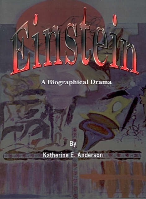 Einstein : A Biographical Drama, Paperback / softback Book
