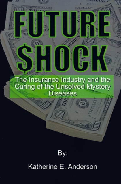 Future Shock : The Insurance Industry and the Curing of the Unsolved Mystery Diseases, Paperback / softback Book