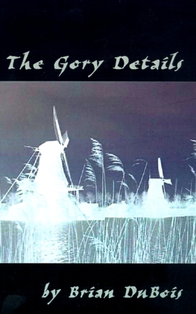 The Gory Details : A Thriller, Hardback Book