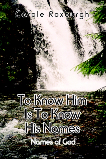 To Know Him Is to Know His Names : Names of God, Hardback Book