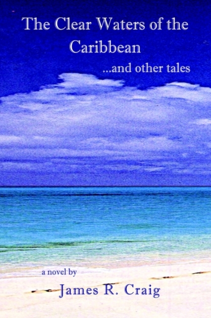 The Clear Waters of the Caribbean : ..and Other Tales, Paperback / softback Book