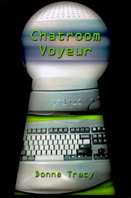 Chatroom Voyeur, Hardback Book