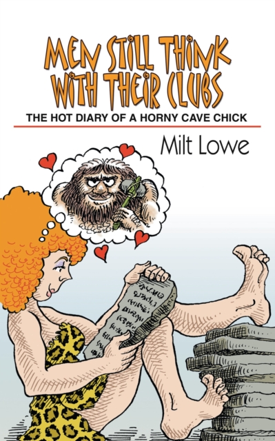 Men Still Think with Their Clubs : The Hot Diary of a Horny Cave Chick, EPUB eBook