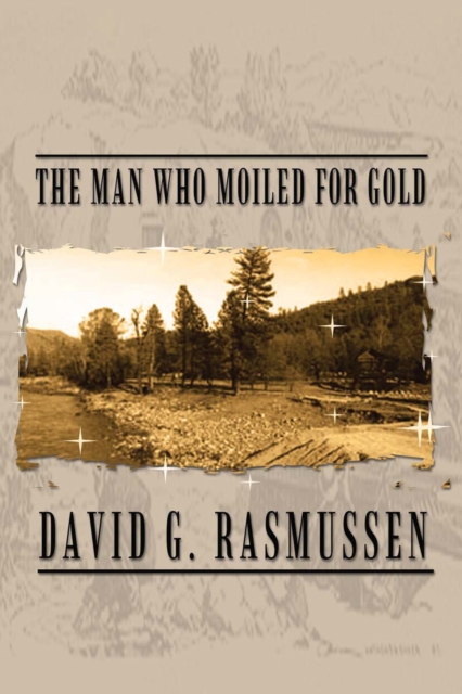 The Man Who Moiled for Gold, EPUB eBook