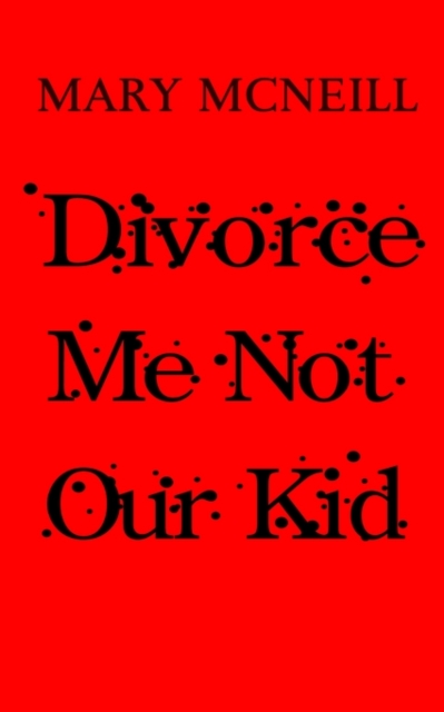 Divorce Me Not Our Kid, Paperback / softback Book