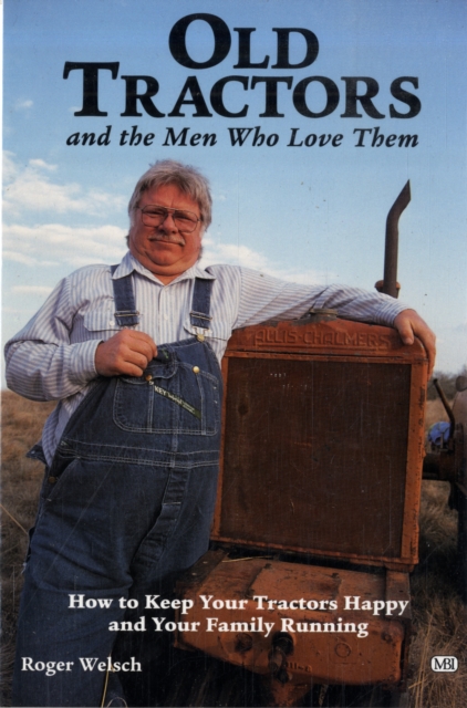 Old Tractors : And Men Who Love Them - Stories of Collecting, Restoring and Family Relationships, Paperback / softback Book