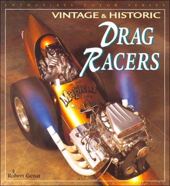 Vintage and Historic Drag Racers, Paperback / softback Book